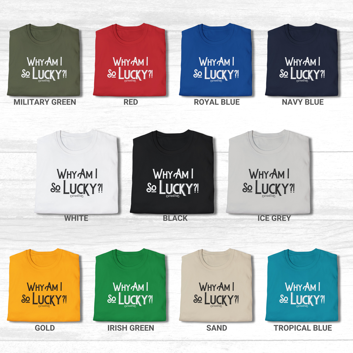 Why Am I So Lucky?! Askfirmations T-Shirt