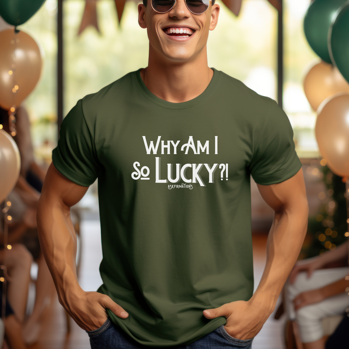 Why Am I So Lucky?! Askfirmations T-Shirt