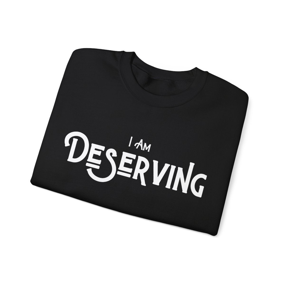 DESERVING - "I Am, So are you" Affirmation Sweater Collection