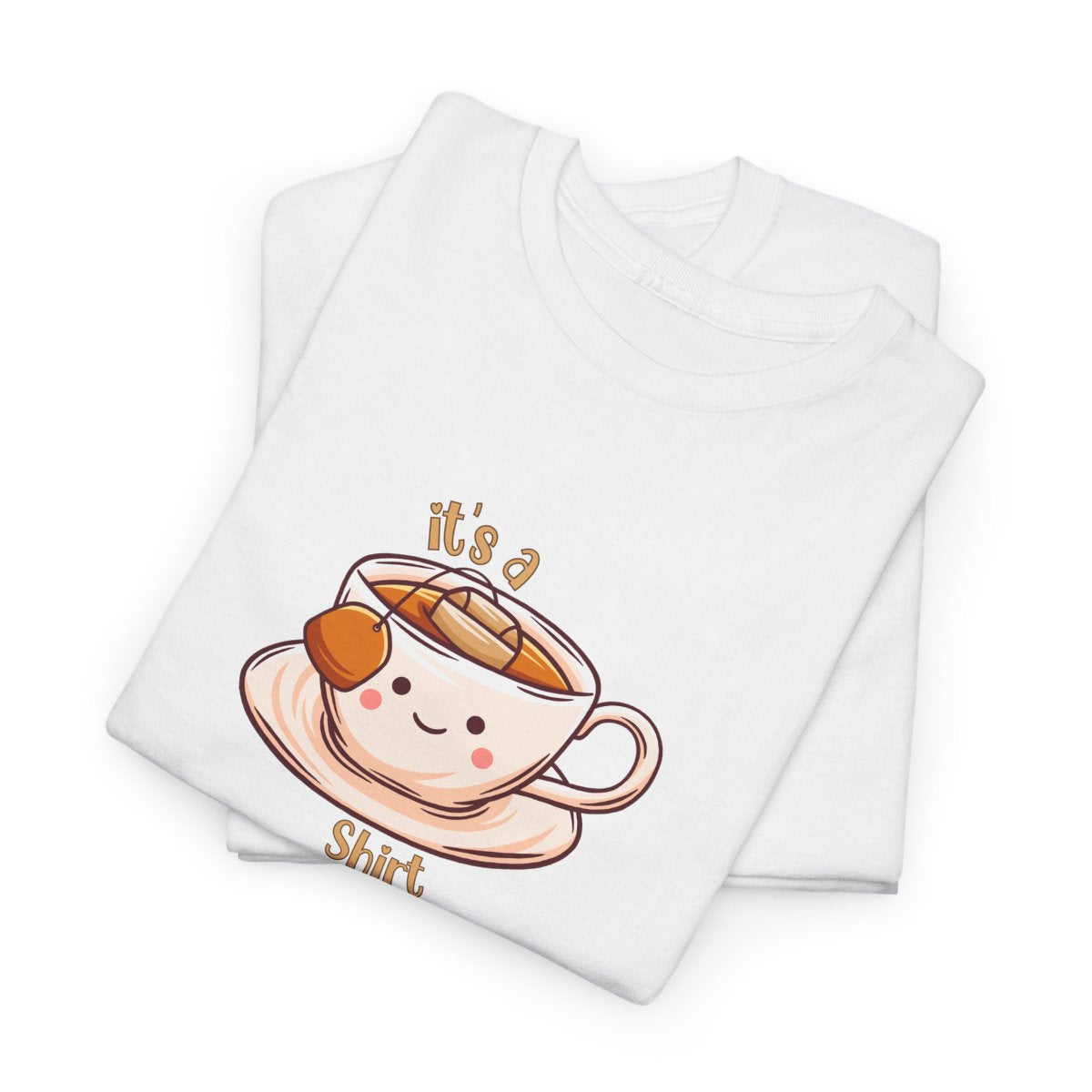 Funny 'It's a TEA Shirt' Tee | Cute Graphic T-Shirt for Tea Lovers