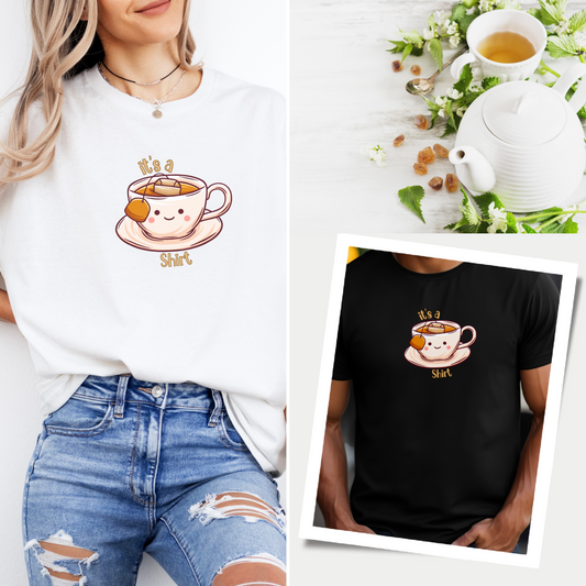 Funny 'It's a TEA Shirt' Tee | Cute Graphic T-Shirt for Tea Lovers