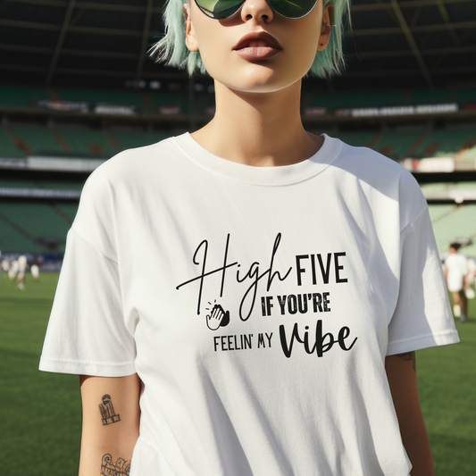 High Five Vibe T-Shirt | Fun Graphic Tee | Positive Vibes Tee