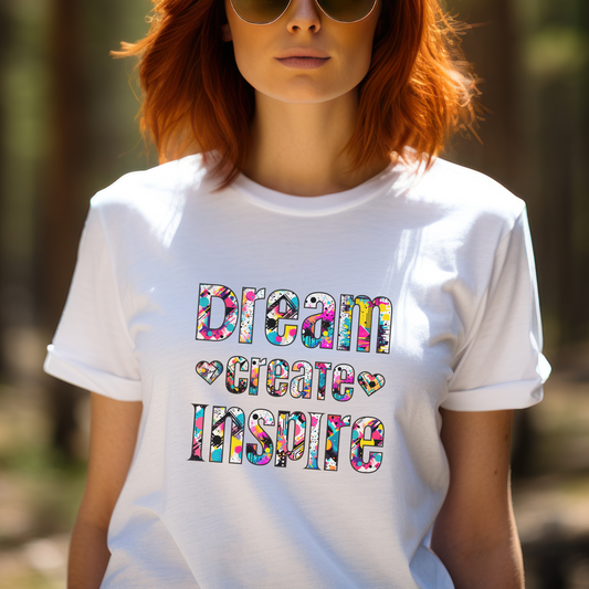 Dream • Create • Inspire Affirmation Tee