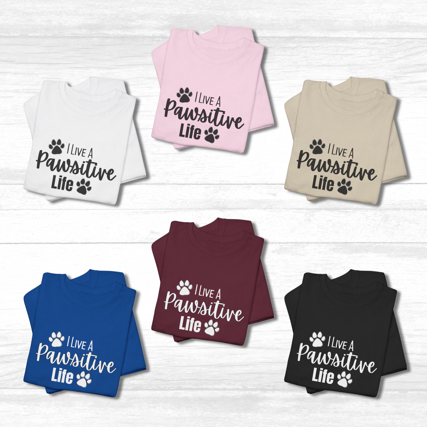 PAWSITIVE Graphic Tees Cute Funny Humor Animal Lovers Gift T-Shirt Pawsitive Life Fun
