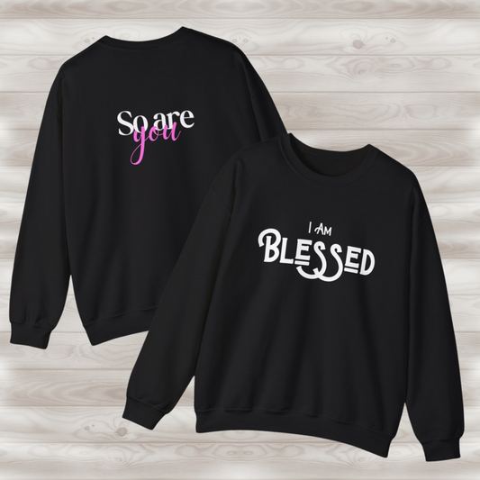 BLESSED - "I Am, So are you" Affirmation Sweater Collection