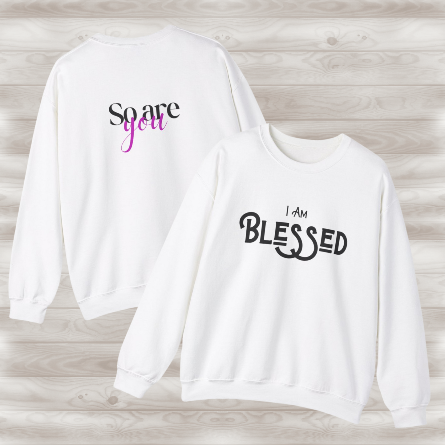 BLESSED - "I Am, So are you" Affirmation Sweater Collection