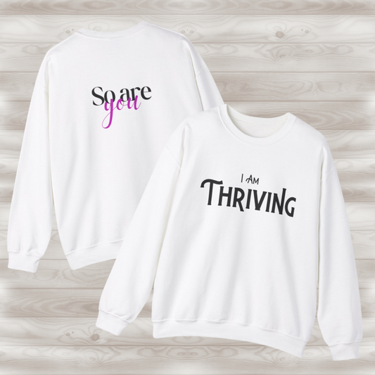 THRIVING - "I Am, So Are You" Affirmation Sweater Collection
